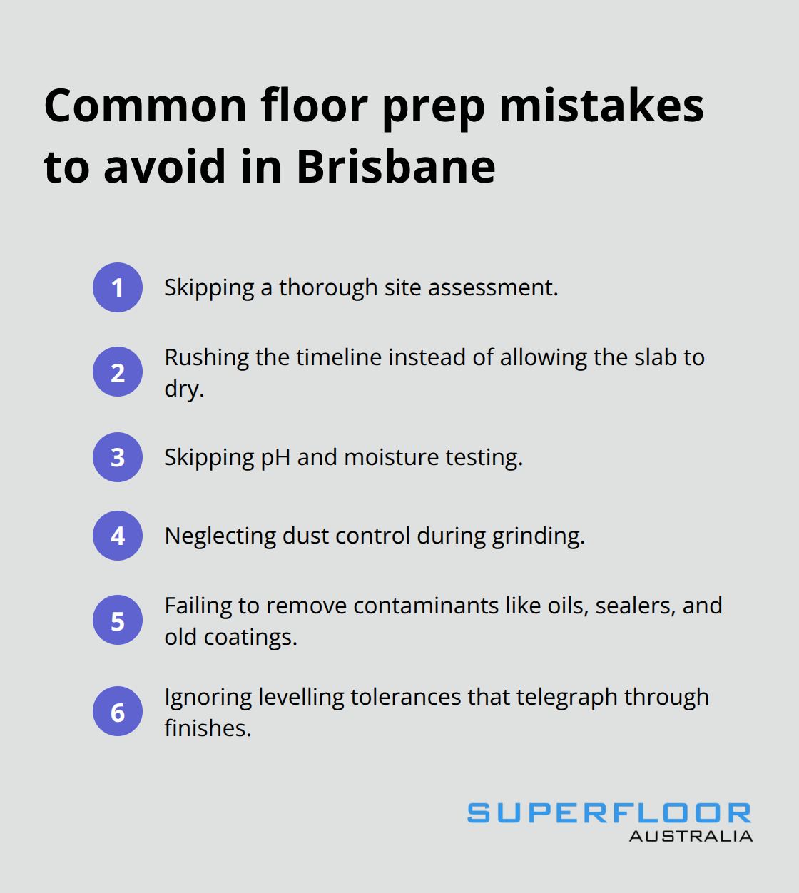 Compact ordered list of common floor preparation mistakes for Brisbane properties.