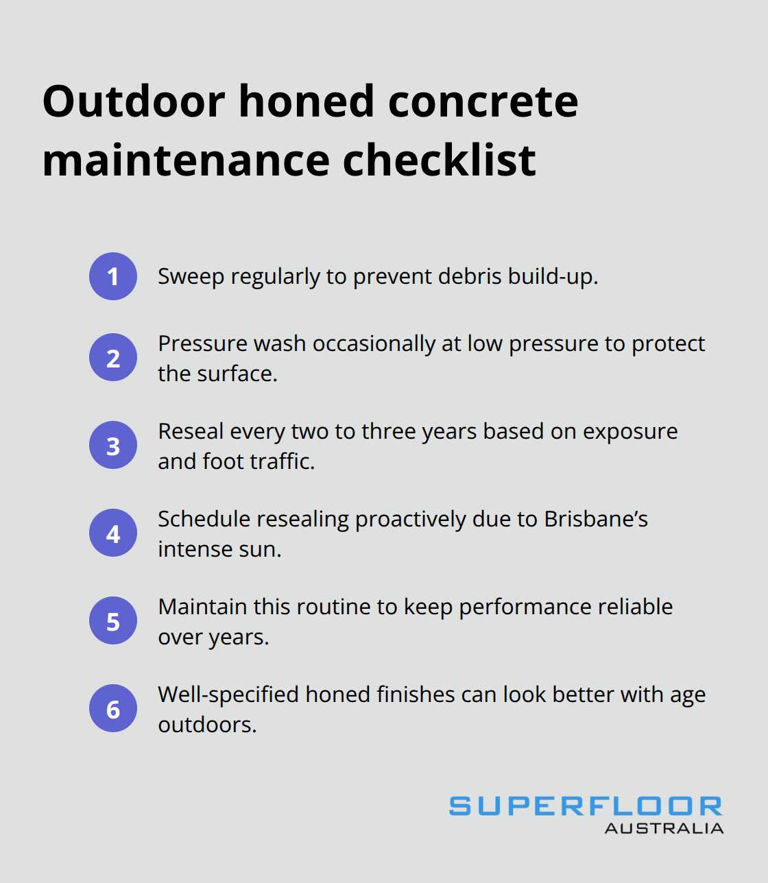 Simple maintenance steps to keep outdoor honed concrete performing in Brisbane conditions.