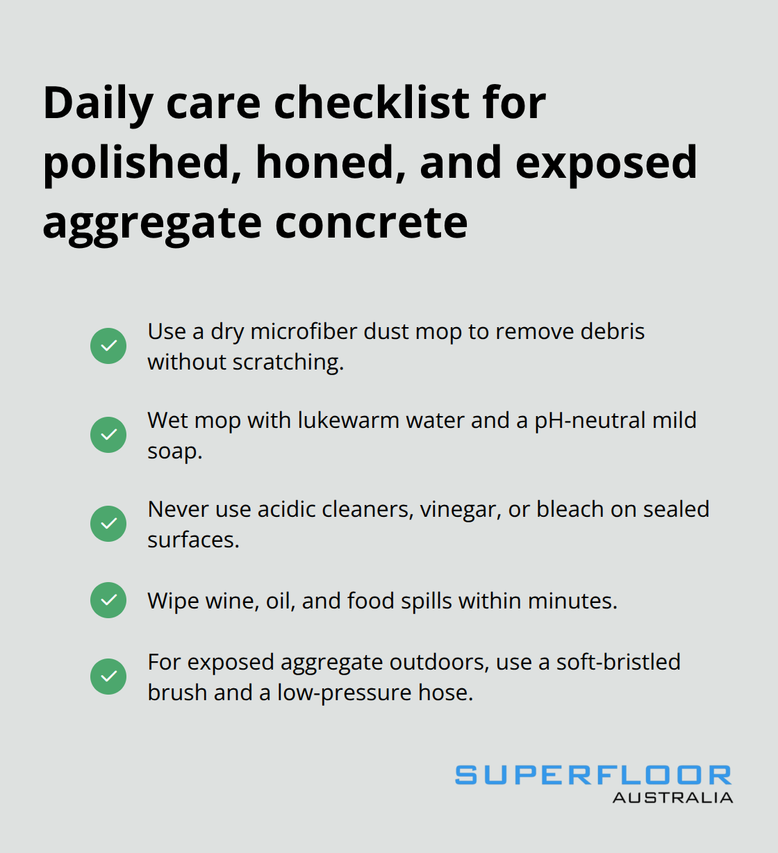Checkmarked list of daily cleaning best practices for polished, honed, and exposed aggregate concrete floors - durable concrete finishing options