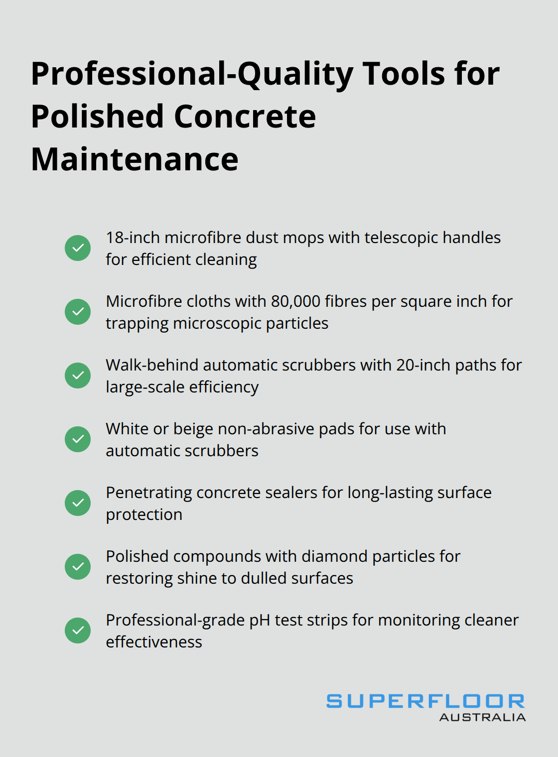 A checkmark list of professional-quality tools for maintaining polished concrete floors, including microfibre equipment, automatic scrubbers, and protective products.