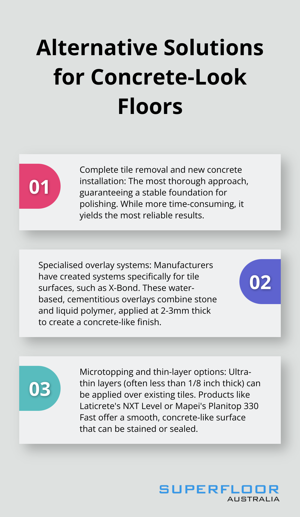 An ordered list chart presenting three alternative solutions for achieving a concrete-look floor: complete tile removal and new concrete installation, specialised overlay systems, and microtopping options. - polished concrete floors over tiles